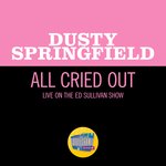 All Cried Out (Live On The Ed Sullivan Show, May 2, 1965)