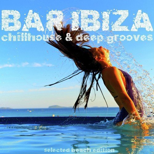 Bar Ibiza: Chillhouse & Deep Grooves