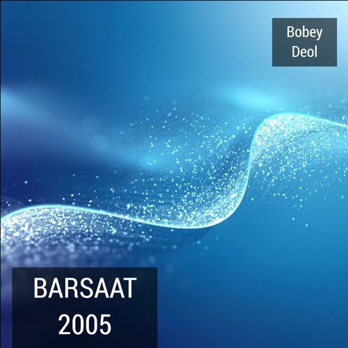 barsaat 2005 songs free download