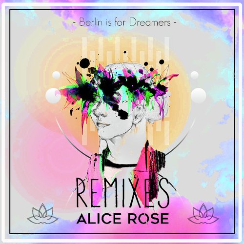 Berlin Is For Dreamers (Remixes)