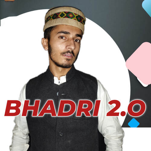 Bhadri 2.O