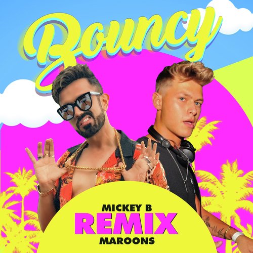 Bouncy (Maroons Remix)