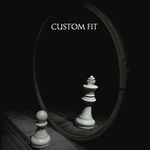 CUSTOM FIT
