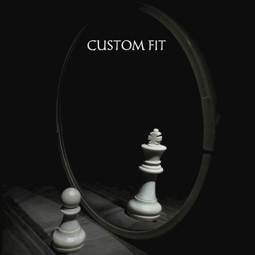 CUSTOM FIT