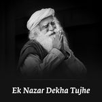 Ek Nazar Dekha Tujhe