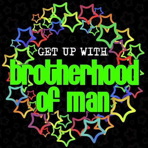 Get up With: Brotherhood of Man_poster_image