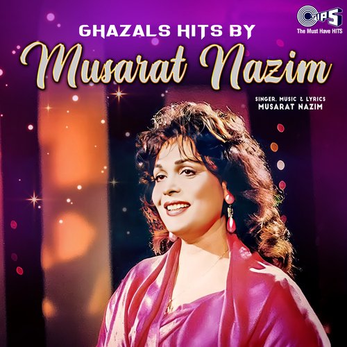 Ghazals Hits By Musarat Nazim