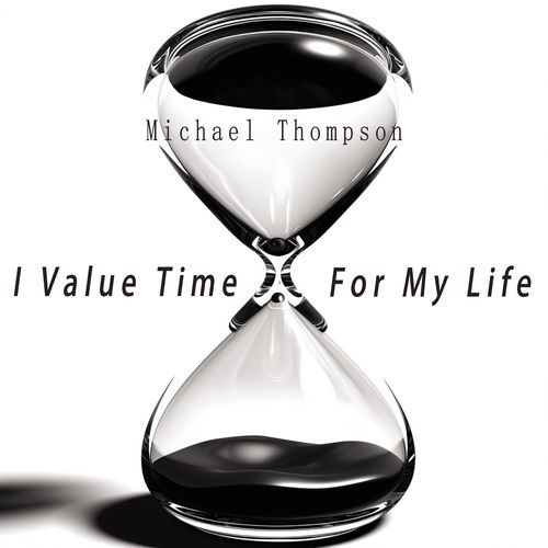 I Value Time For My Life