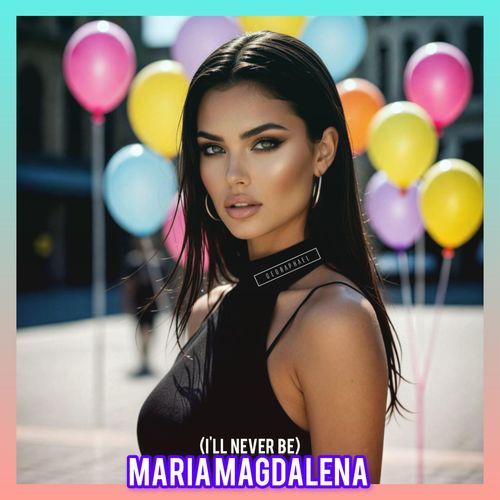 (I'll Never Be) MARIA MAGDALENA