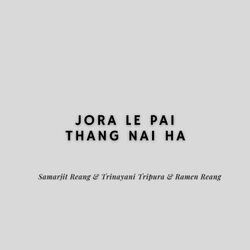 Jora Le Pai Thang Nai Ha-SQkuRRdzfl0