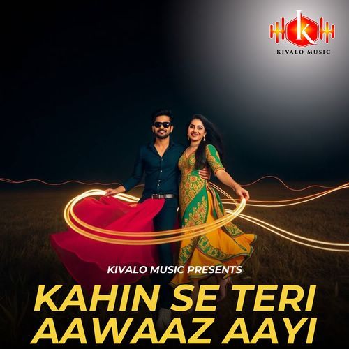 Kahin Se Teri Aawaaz Aayi
