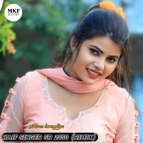 Kaif singer sr 2350 (Remix)