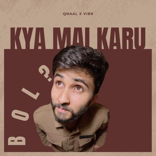 Kya Mai Karu Bol?