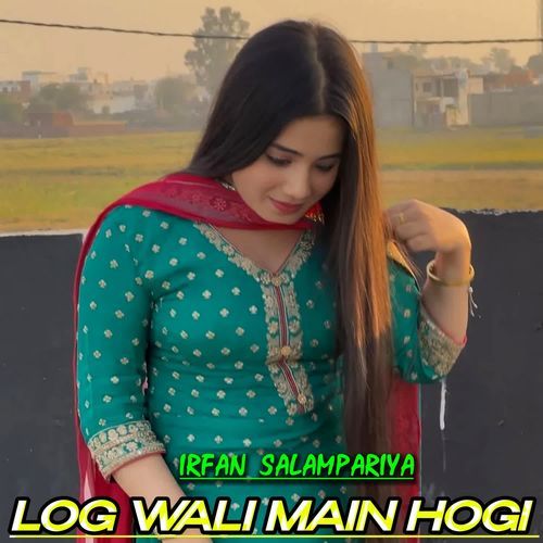 LOG WALI MAIN HOGI