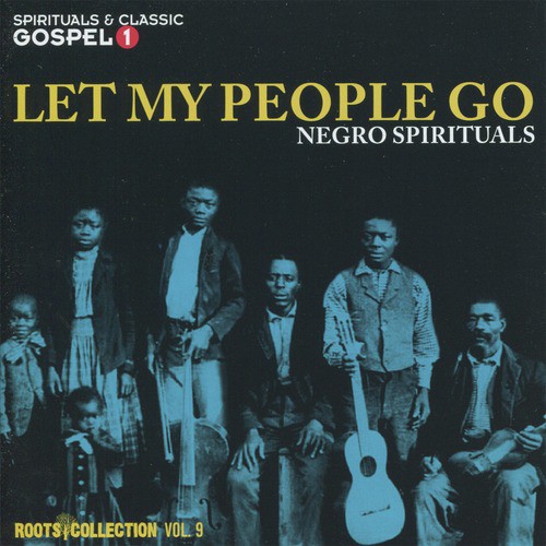 Let My People Go - Negro Spirituals - Roots Collection Vol. 9