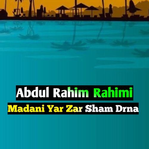 Madani Yar Zar Sham Drna