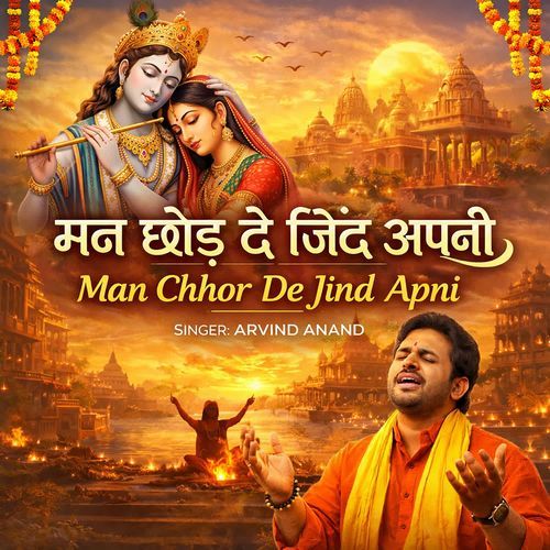 Man Chhor De Jind Apni
