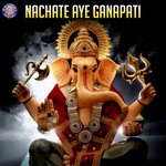 Nachate Aye Ganapati
