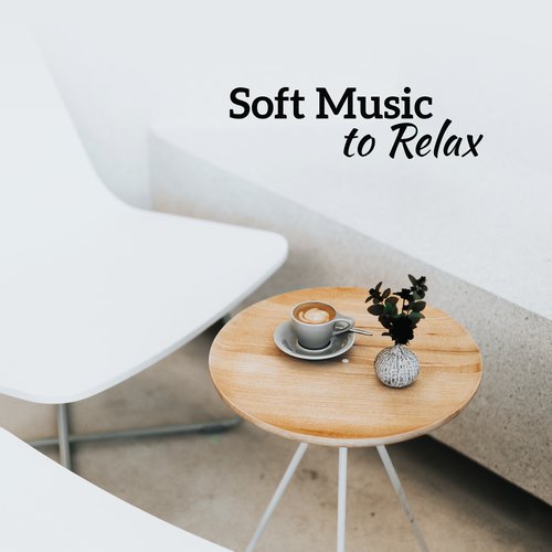 Soft Music to Relax