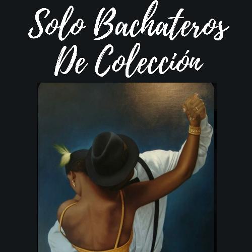 Solo bachateros de coleccion