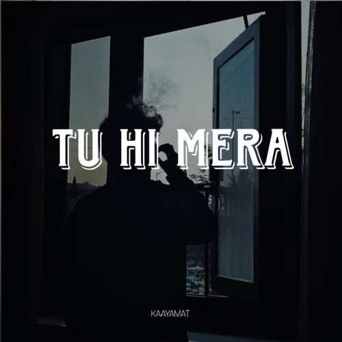 TU HI MERA