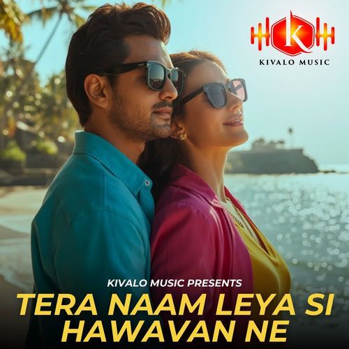 Tera Naam Leya Si Hawavan Ne