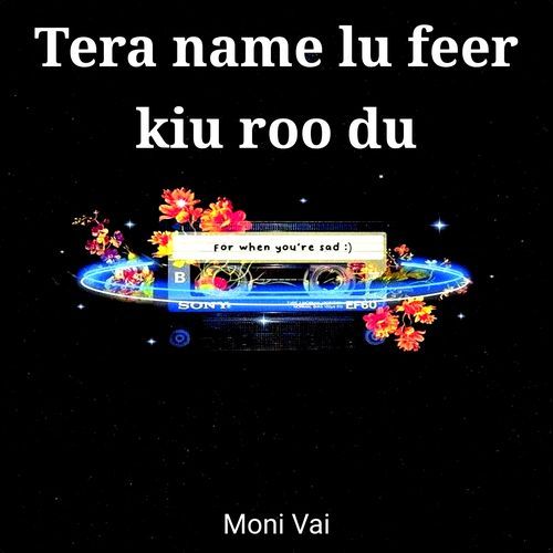 Tera name lu feer kiu roo du