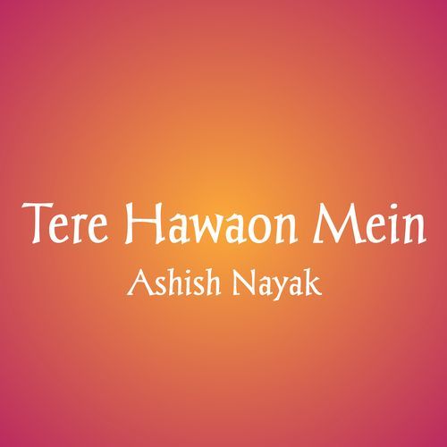 Tere Hawaon Mein