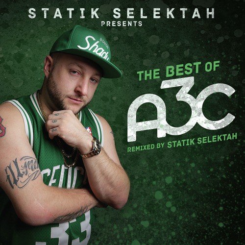The Best of A3c (Mixed by Statik Selektah)