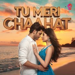 Tu Meri Chaahat-MxEbaxd,QXs