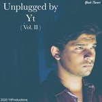Unplugged by Yt (Vol. II)