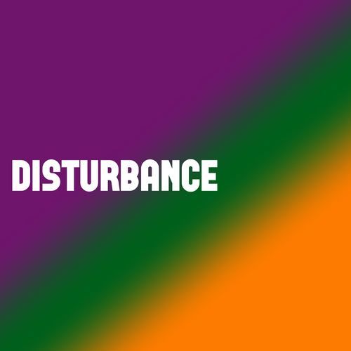 disturbance