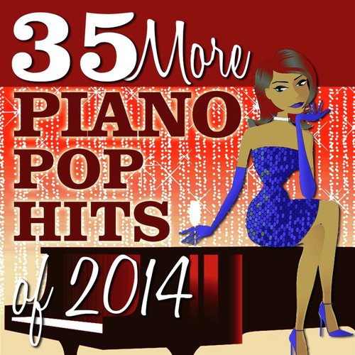 35 More Piano Pop Hits of 2014