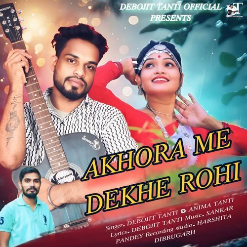 AKHORA ME DEKHE ROHI