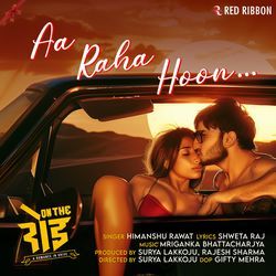 Aa Raha Hoon (From &quot;On The Road&quot;)-CFwTeEMEAwM