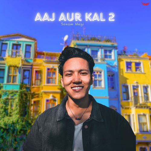 Aaj Aur Kal 2.0