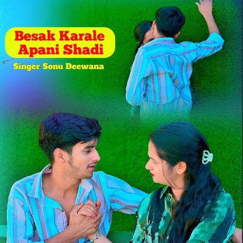 Besak Karale Apani Shadi