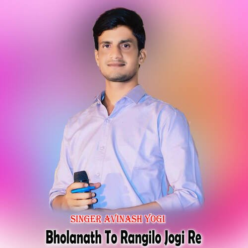 Bholanath To Rangilo Jogi Re