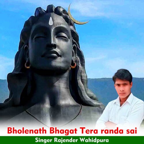 Bholenath Bhagat Tera Randa Sai