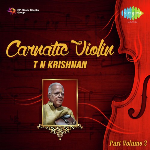 Carnatic Violin - T.N. Krishnan Vol. 2
