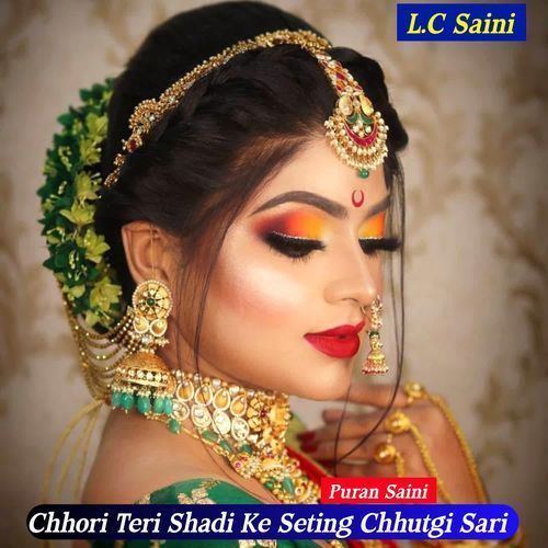 Chhori Teri Shadi Ke Seting Chhutgi Sari