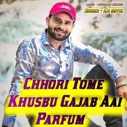 Chhori Tome Khusbu Gajab Aai Parfum-SQAHCD9AbUk