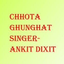 Chhota Ghunghat-HQlZfSUDWWc