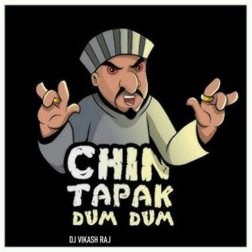 Chin Tapak Dum Dum