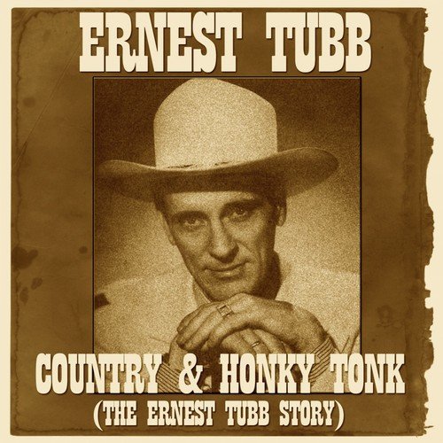 Country & Honky Tonk (The Ernest Tubb Story) (100 Original Songs)