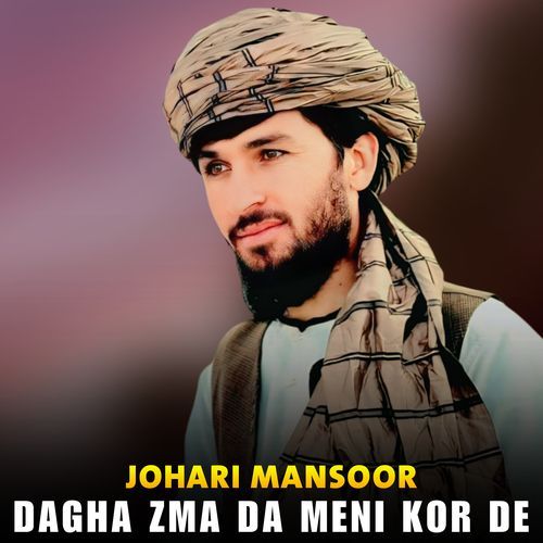 Dagha Zma Da Meni Kor De