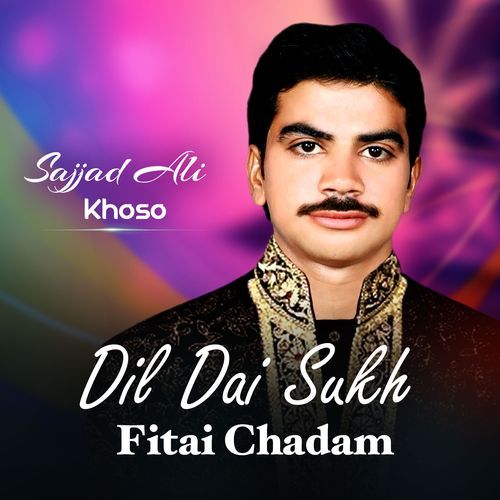 Dil Dai Sukh Fitai Chadam