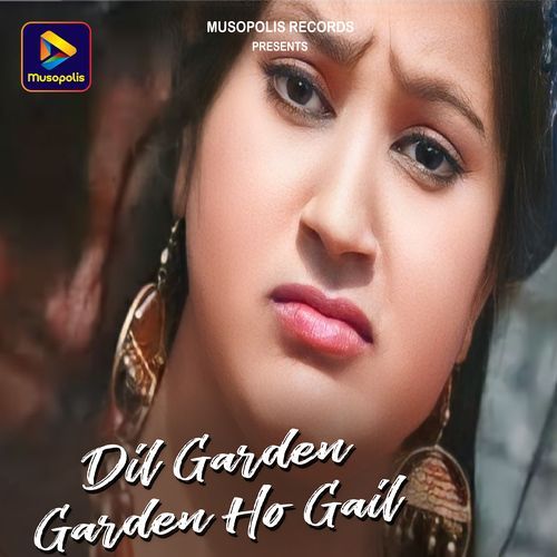 Dil Garden Garden Ho Gail