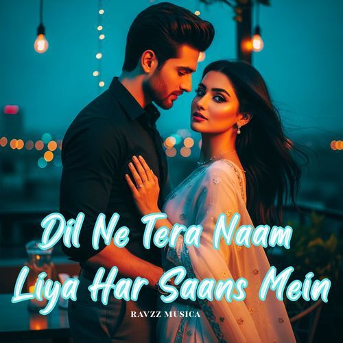 Dil Ne Tera Naam Liya Har Saans Mein