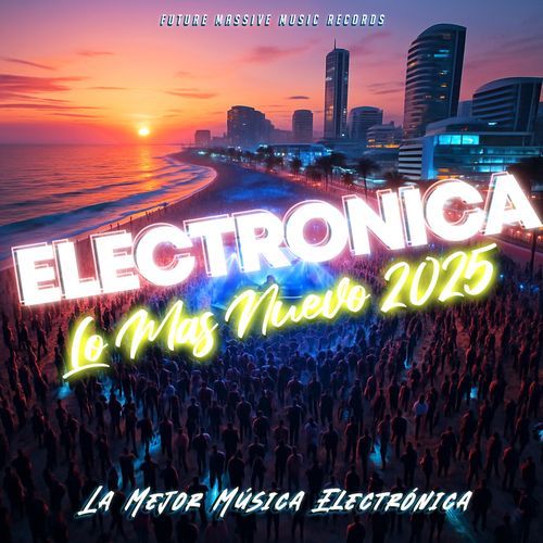 Electronica 2025 - Lo Mas Nuevo Pop